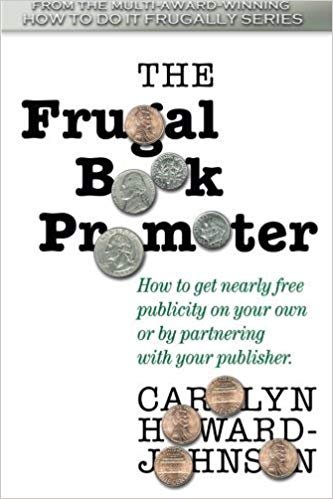 The Frugal Book Promoter by Carolyn Howard Johnson